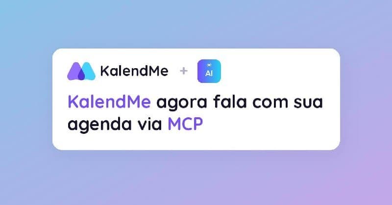 Imagem de capa para Como deixar seu agente de IA gerenciar sua agenda com o KalendMe MCP