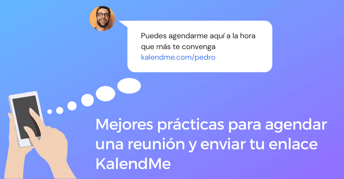 Imagen principal de Mejores prácticas para agendar una reunión y enviar tu enlace KalendMe