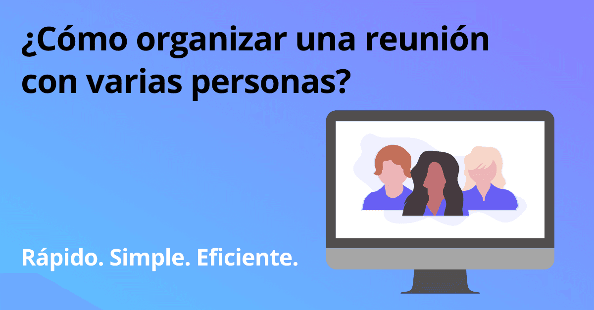 Imagen principal de ¿Cómo organizar una reunión con varias personas?