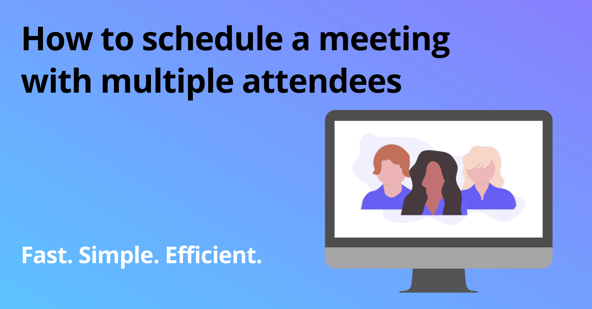 Cover Image for How to schedule a meeting with multiple attendees